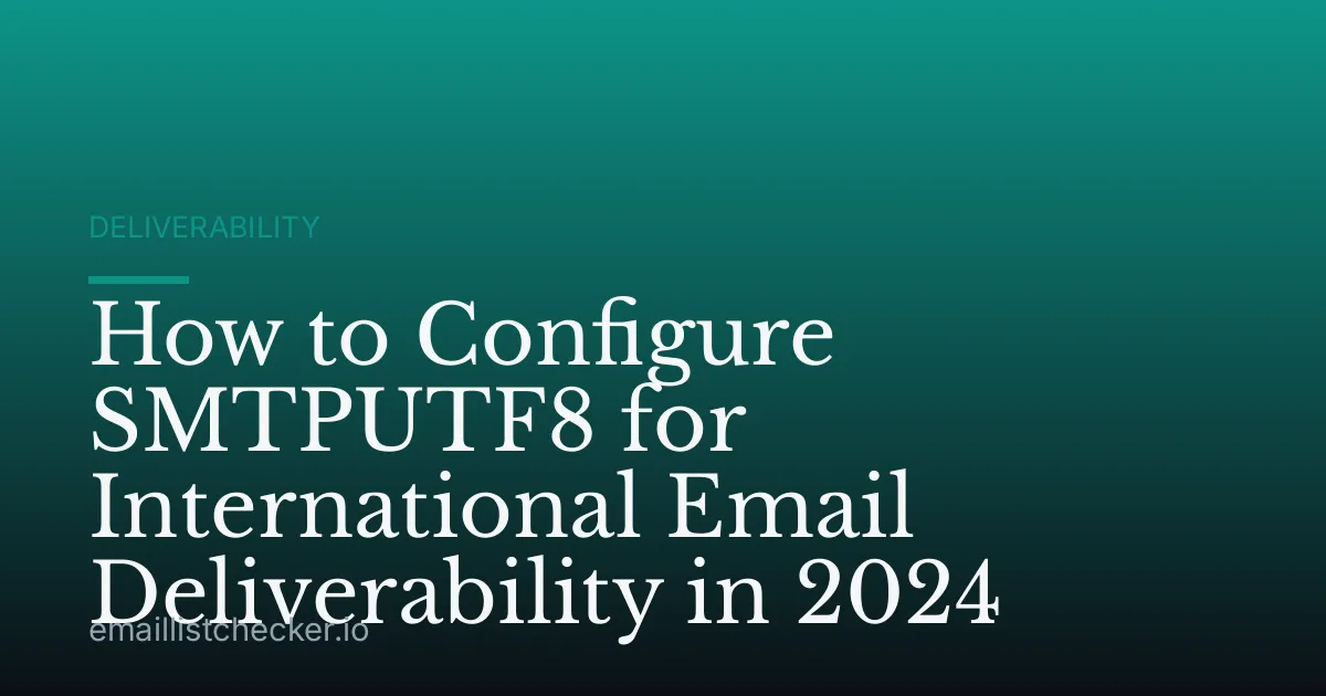 How to Configure SMTPUTF8 for International Email Deliverability in 2024