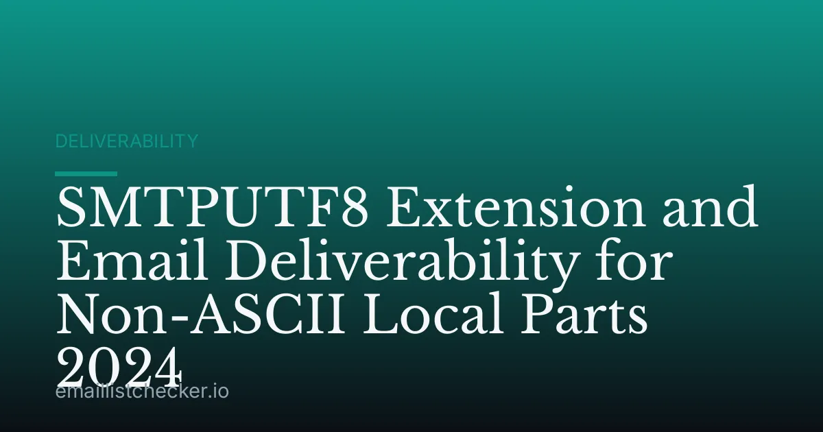 SMTPUTF8 Extension and Email Deliverability for Non-ASCII Local Parts 2024