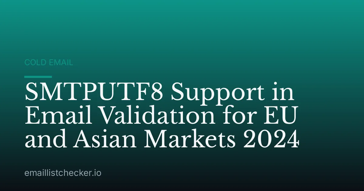 SMTPUTF8 Support in Email Validation for EU and Asian Markets 2024