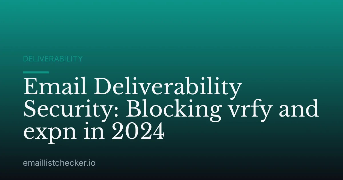 Email Deliverability Security: Blocking vrfy and expn in 2024