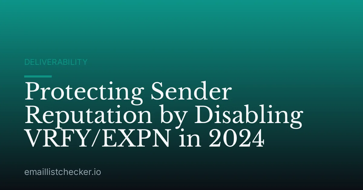 Protecting Sender Reputation by Disabling VRFY/EXPN in 2024
