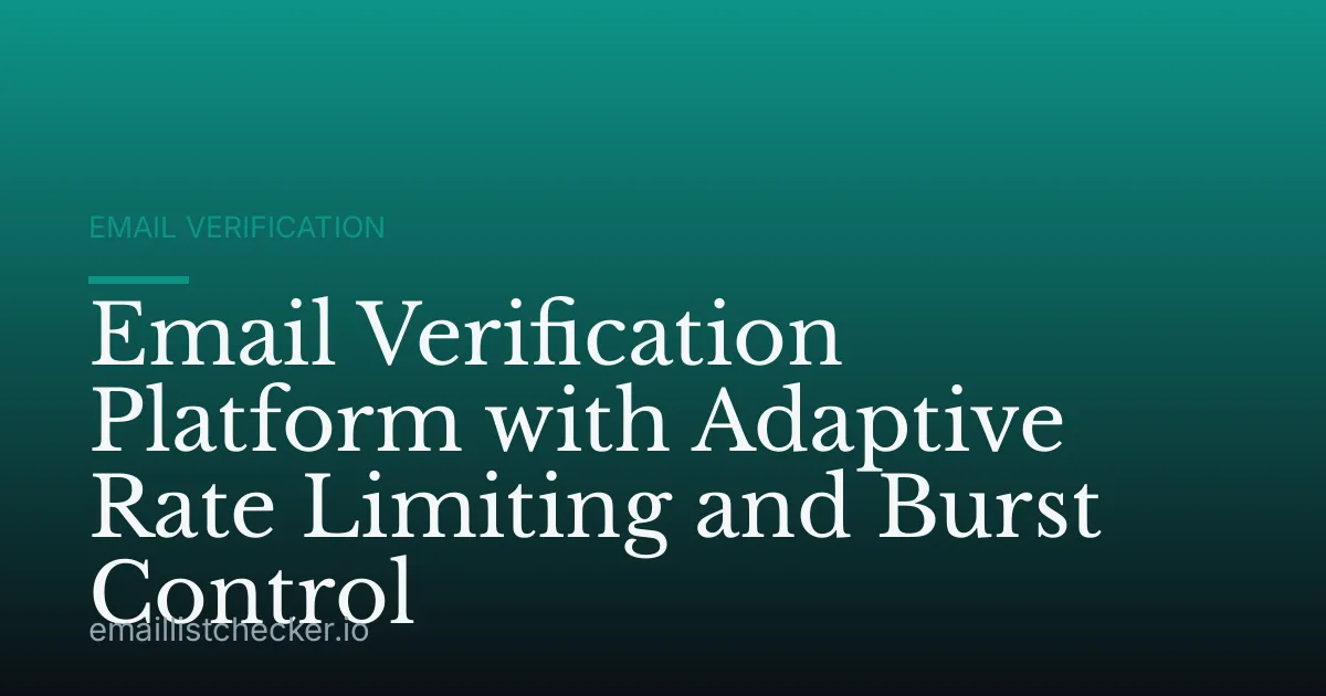 Email Verification Platform with Adaptive Rate Limiting and Burst Control