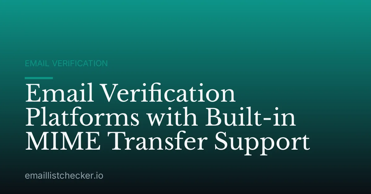 Email Verification Platforms with Built-in MIME Transfer Support