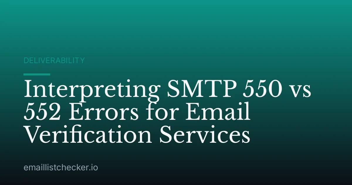 Interpreting SMTP 550 vs 552 Errors for Email Verification Services