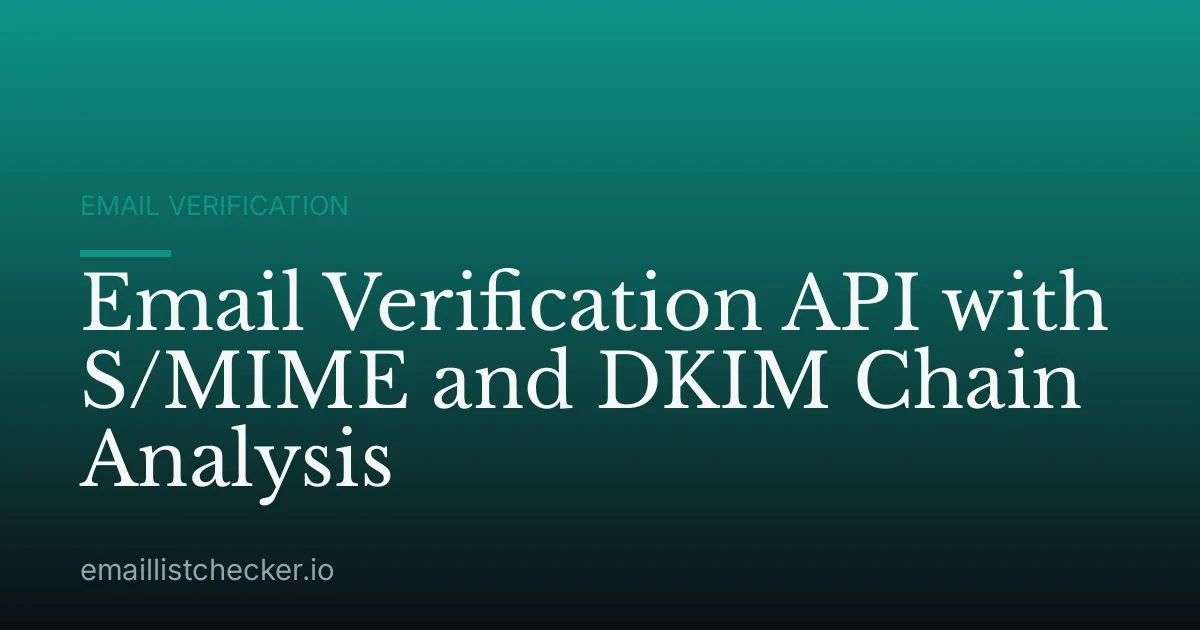 Email Verification API with S/MIME and DKIM Chain Analysis
