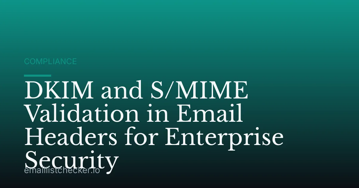 DKIM and S/MIME Validation in Email Headers for Enterprise Security