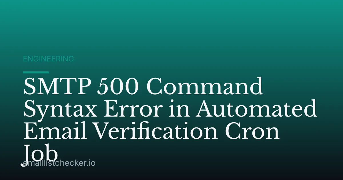 SMTP 500 Command Syntax Error in Automated Email Verification Cron Job