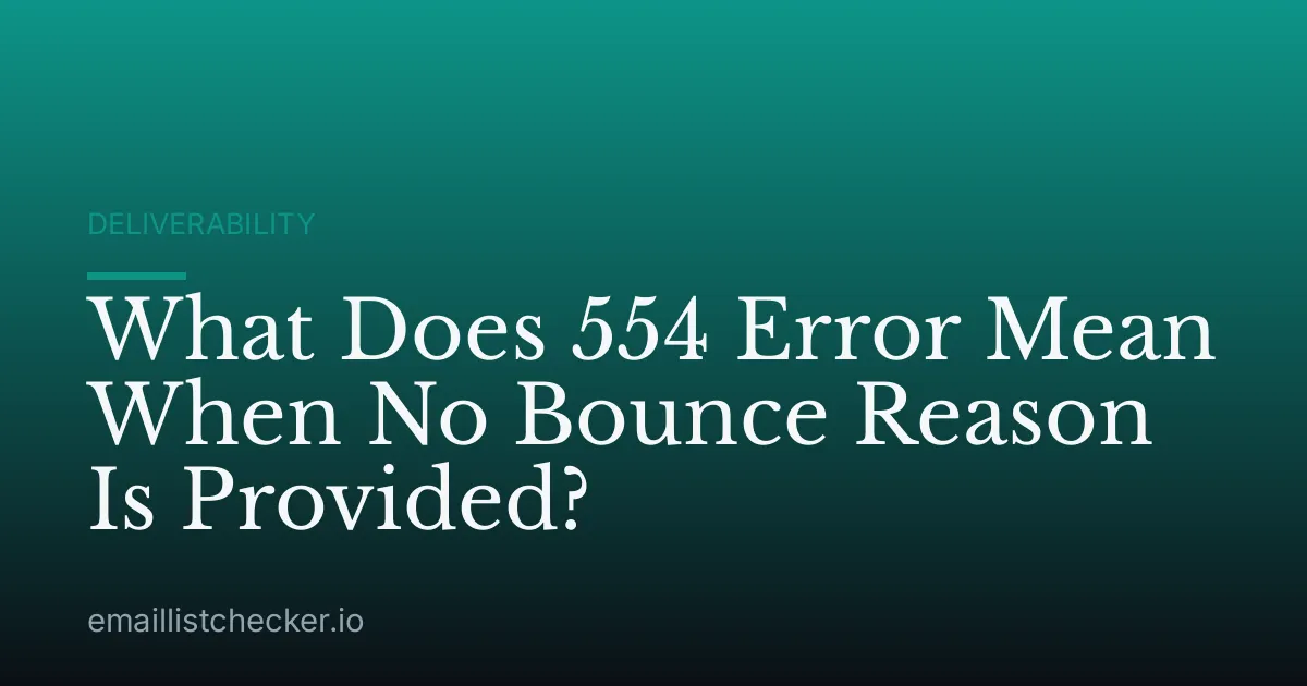 What Does 554 Error Mean When No Bounce Reason Is Provided?