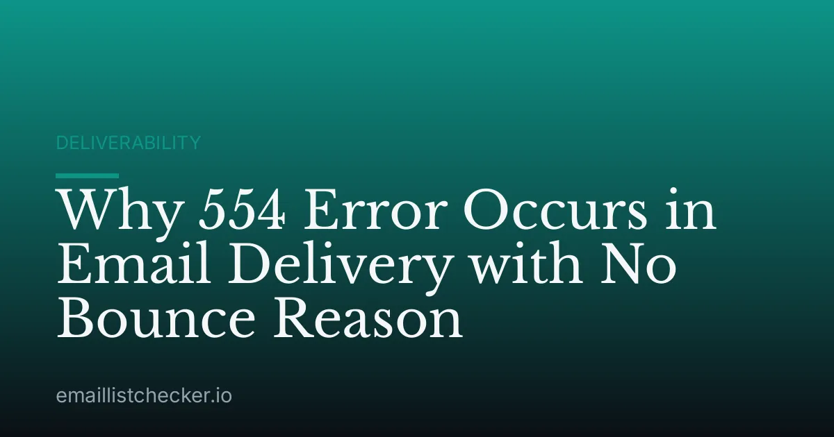 Why 554 Error Occurs in Email Delivery with No Bounce Reason