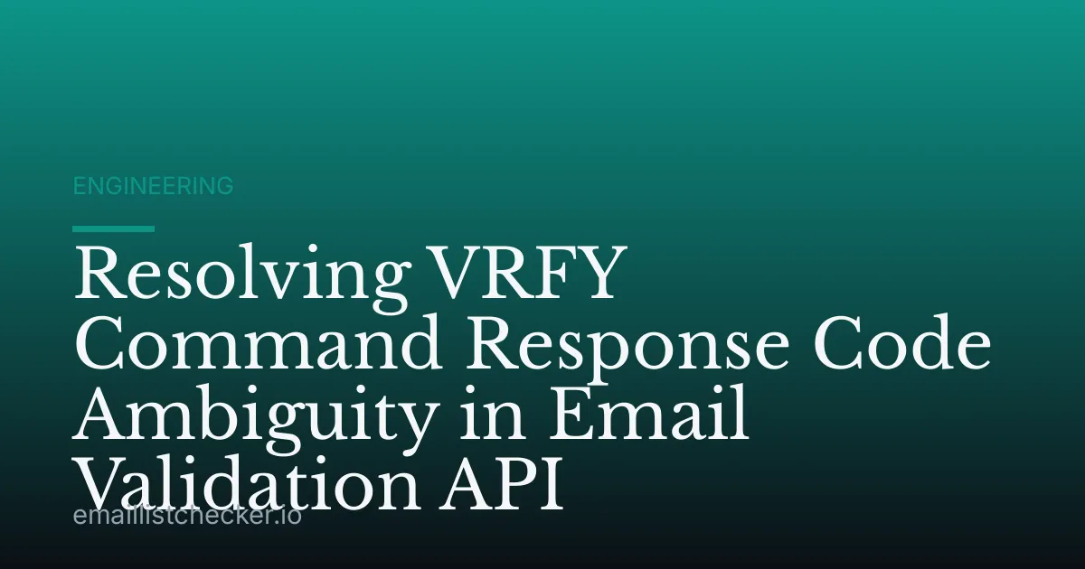 Resolving VRFY Command Response Code Ambiguity in Email Validation API