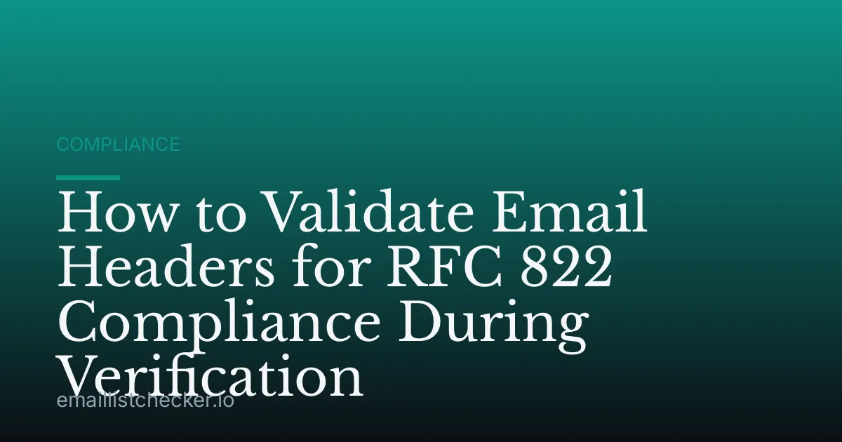 How to Validate Email Headers for RFC 822 Compliance During Verification