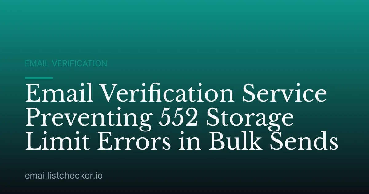 Email Verification Service Preventing 552 Storage Limit Errors in Bulk Sends