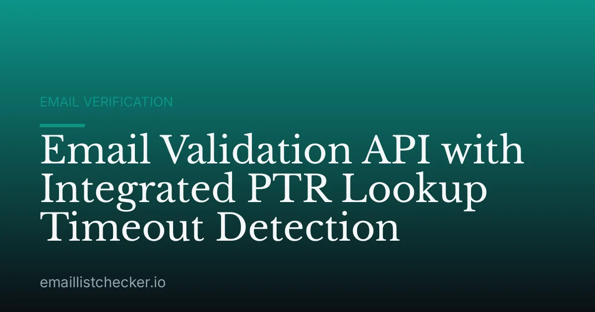 Email Validation API with Integrated PTR Lookup Timeout Detection