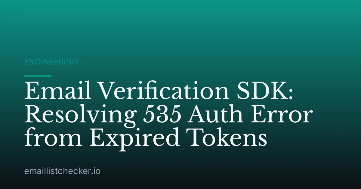 Email Verification SDK: Resolving 535 Auth Error from Expired Tokens