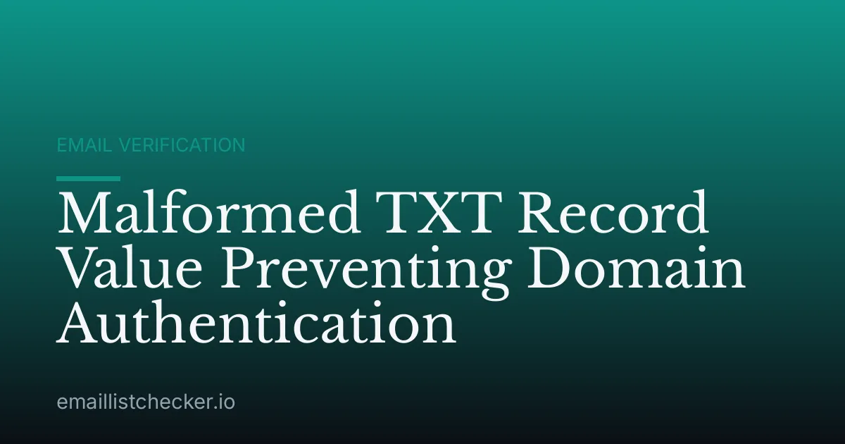 Malformed TXT Record Value Preventing Domain Authentication