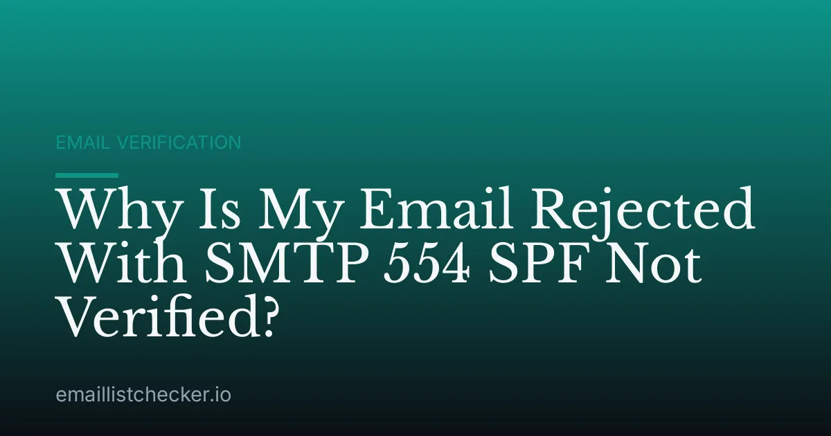 Why Is My Email Rejected With SMTP 554 SPF Not Verified?
