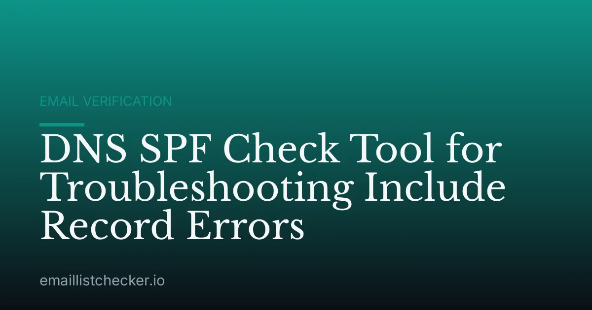 DNS SPF Check Tool for Troubleshooting Include Record Errors