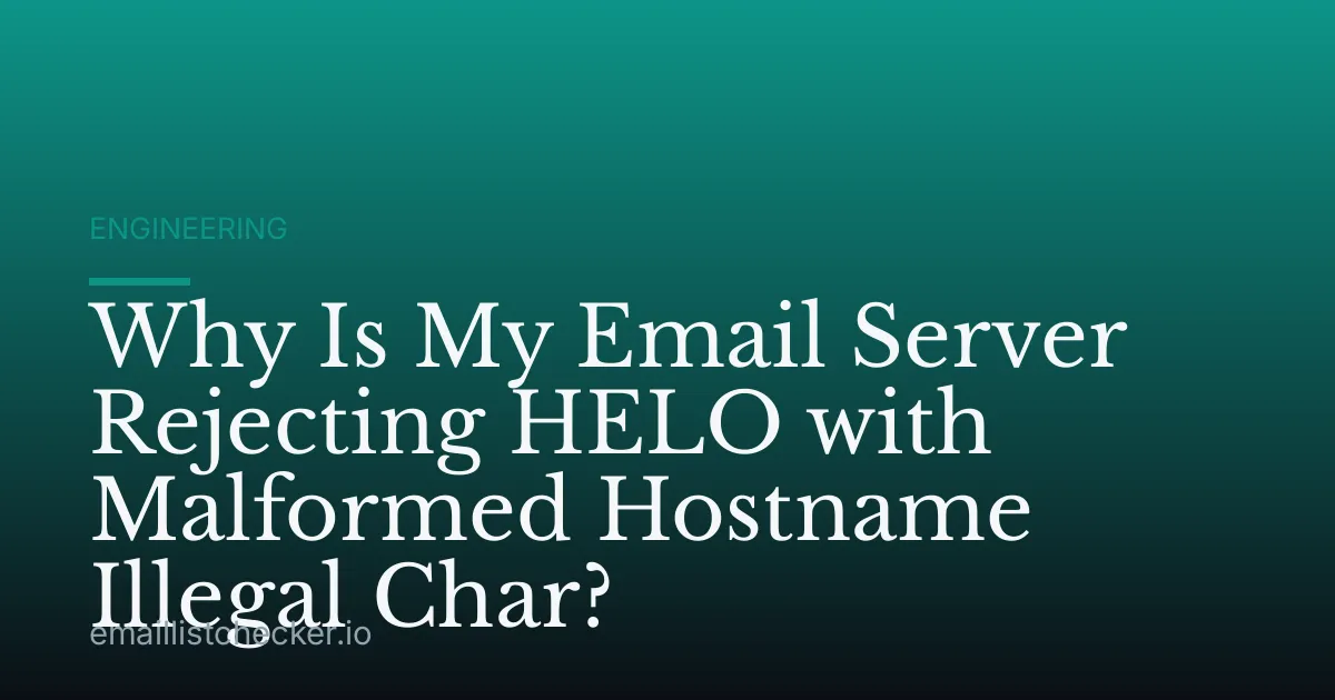 Why Is My Email Server Rejecting HELO with Malformed Hostname Illegal Char?