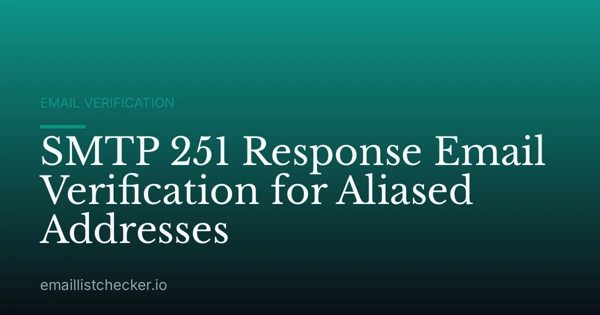 SMTP 251 Response Email Verification for Aliased Addresses