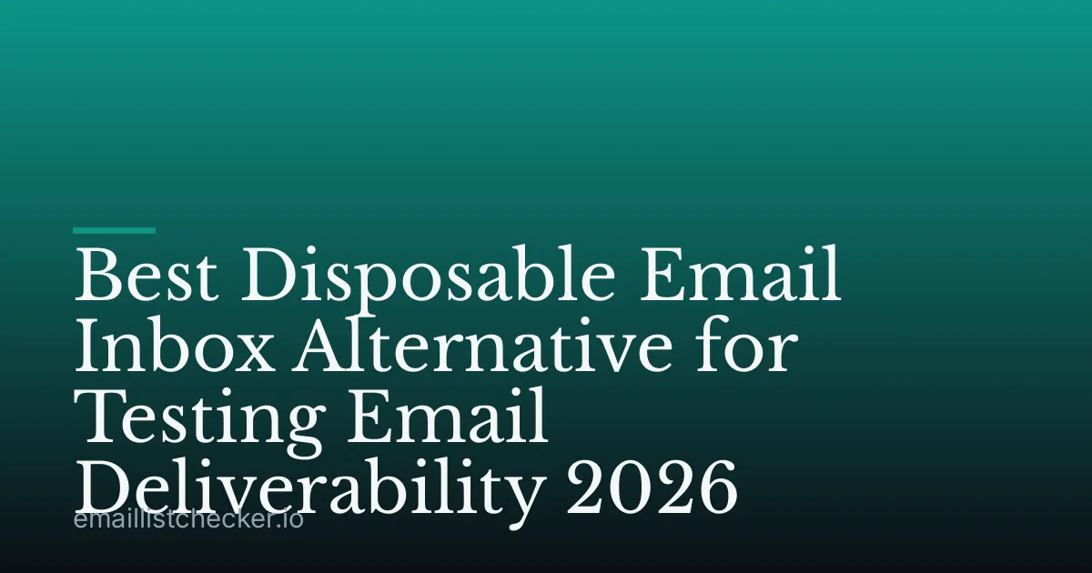 Best Disposable Email Inbox Alternative for Testing Email Deliverability 2026