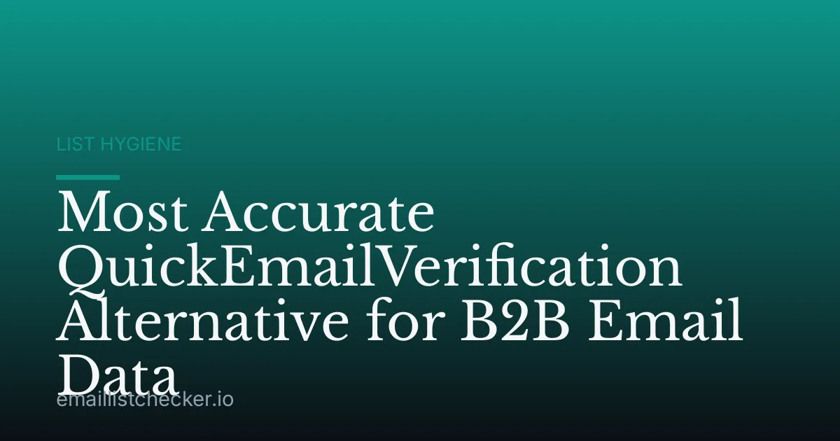 Most Accurate QuickEmailVerification Alternative for B2B Email Data