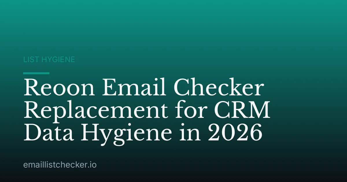 Reoon Email Checker Replacement for CRM Data Hygiene in 2026