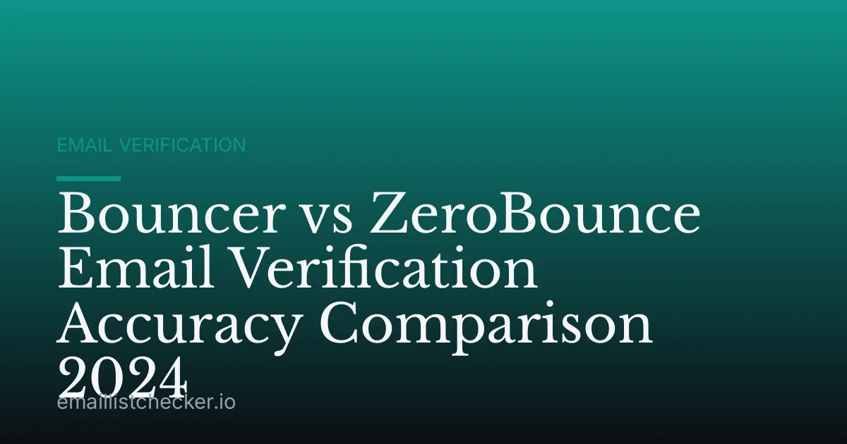 Bouncer vs ZeroBounce Email Verification Accuracy Comparison 2024