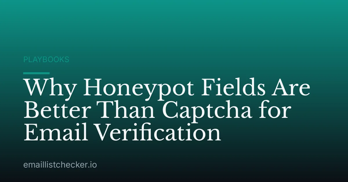 Why Honeypot Fields Are Better Than Captcha for Email Verification
