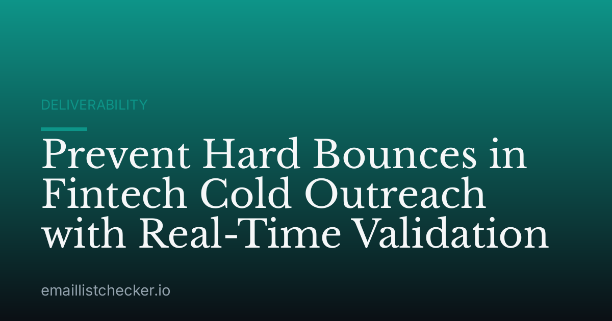 Prevent Hard Bounces in Fintech Cold Outreach with Real-Time Validation