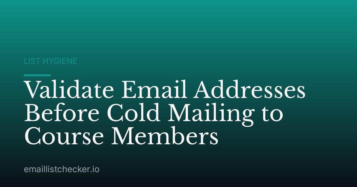 Validate Email Addresses Before Cold Mailing to Course Members