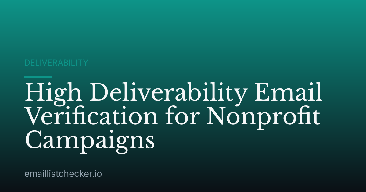 High Deliverability Email Verification for Nonprofit Campaigns