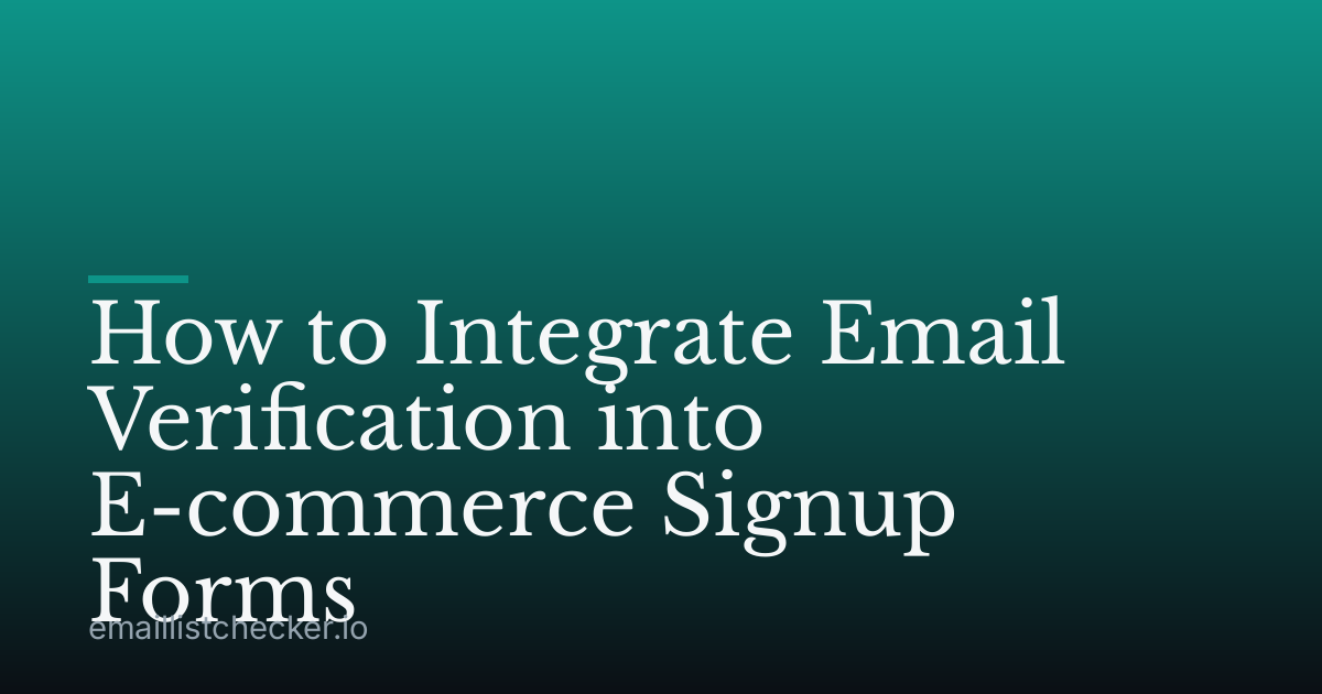How to Integrate Email Verification into E-commerce Signup Forms