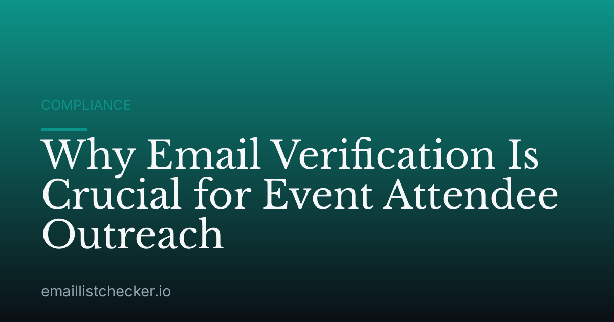 Why Email Verification Is Crucial for Event Attendee Outreach