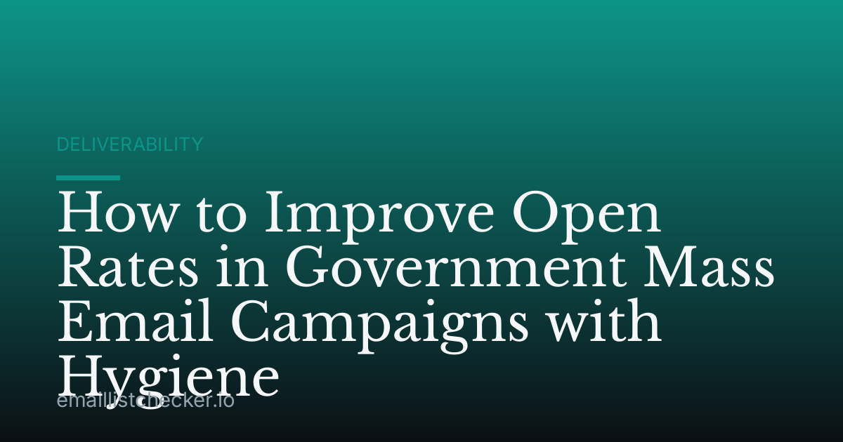 How to Improve Open Rates in Government Mass Email Campaigns with Hygiene