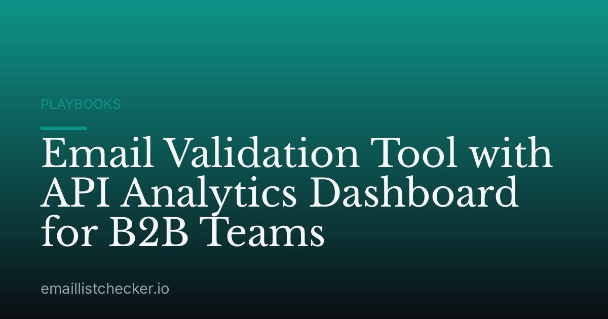 Email Validation Tool with API Analytics Dashboard for B2B Teams