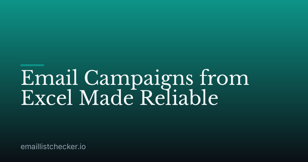 Email Campaigns from Excel Made Reliable