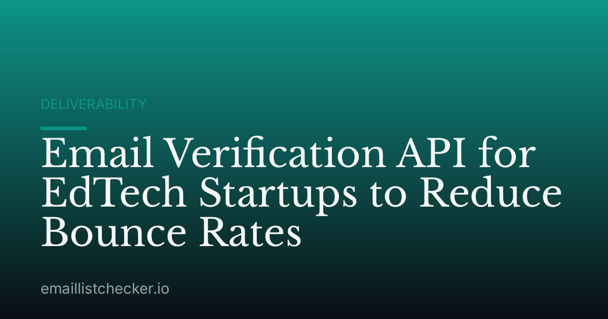 Email Verification API for EdTech Startups to Reduce Bounce Rates