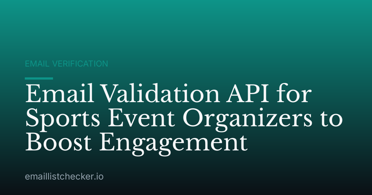 Email Validation API for Sports Event Organizers to Boost Engagement