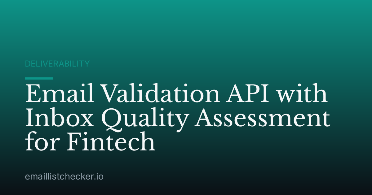 Email Validation API with Inbox Quality Assessment for Fintech