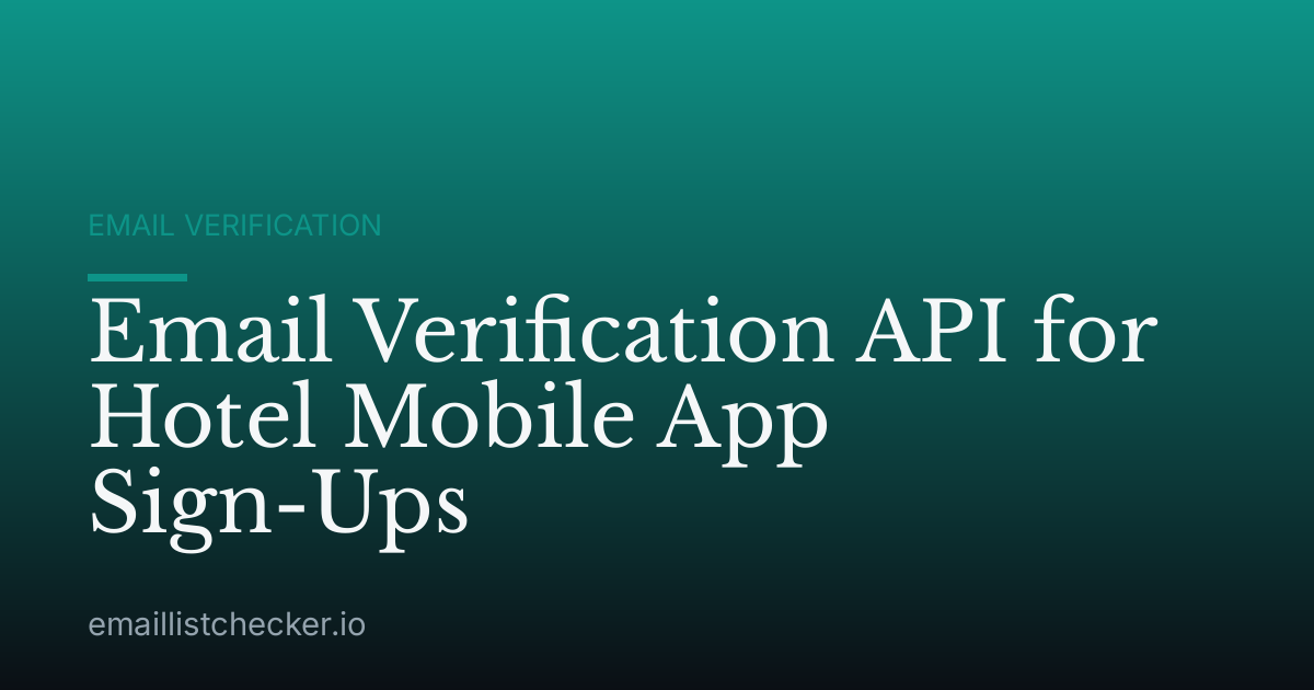 Email Verification API for Hotel Mobile App Sign-Ups