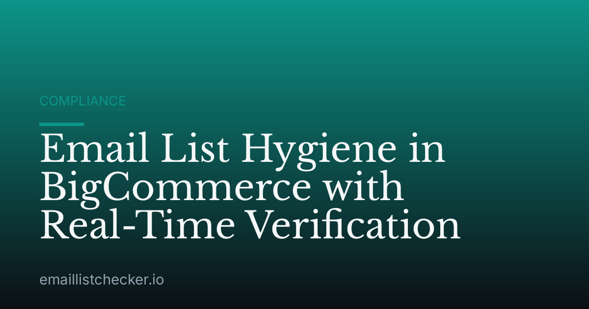 Email List Hygiene in BigCommerce with Real-Time Verification