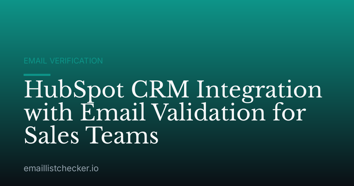 HubSpot CRM Integration with Email Validation for Sales Teams
