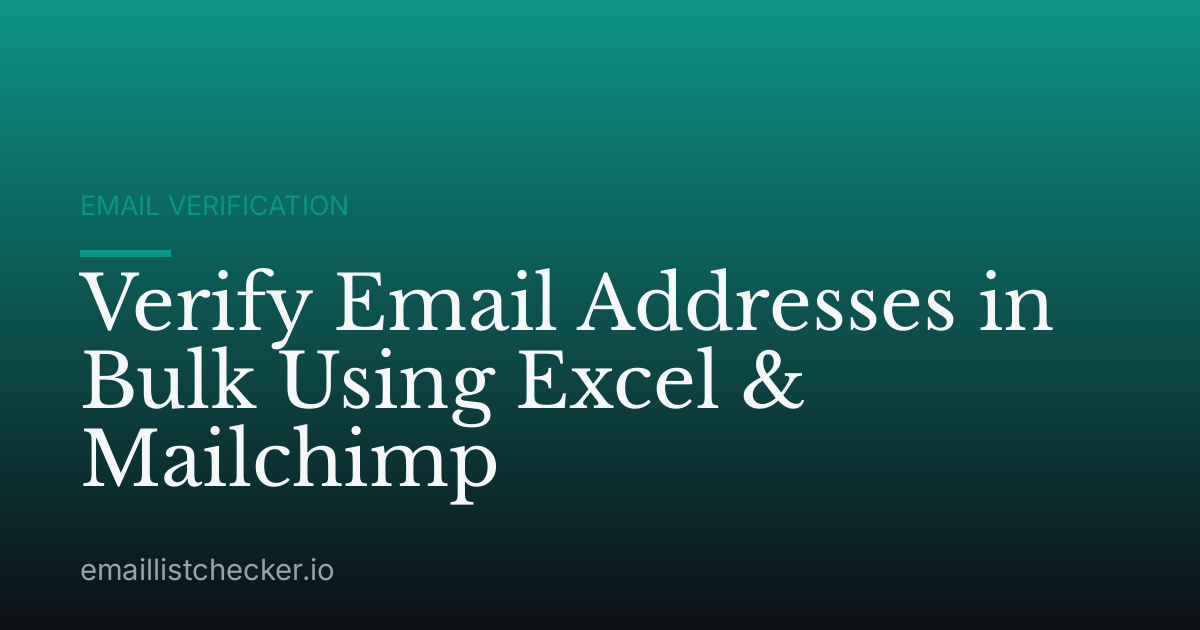 Verify Email Addresses in Bulk Using Excel & Mailchimp