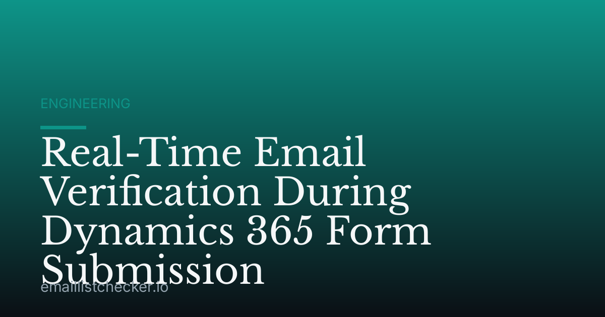 Real-Time Email Verification During Dynamics 365 Form Submission