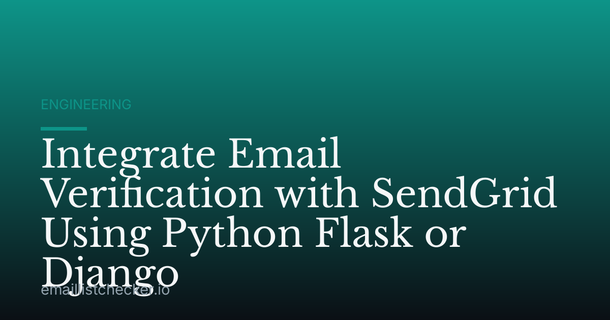Integrate Email Verification with SendGrid Using Python Flask or Django