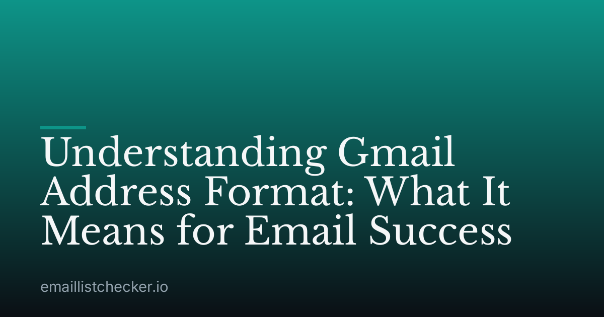 Understanding Gmail Address Format: What It Means for Email Success