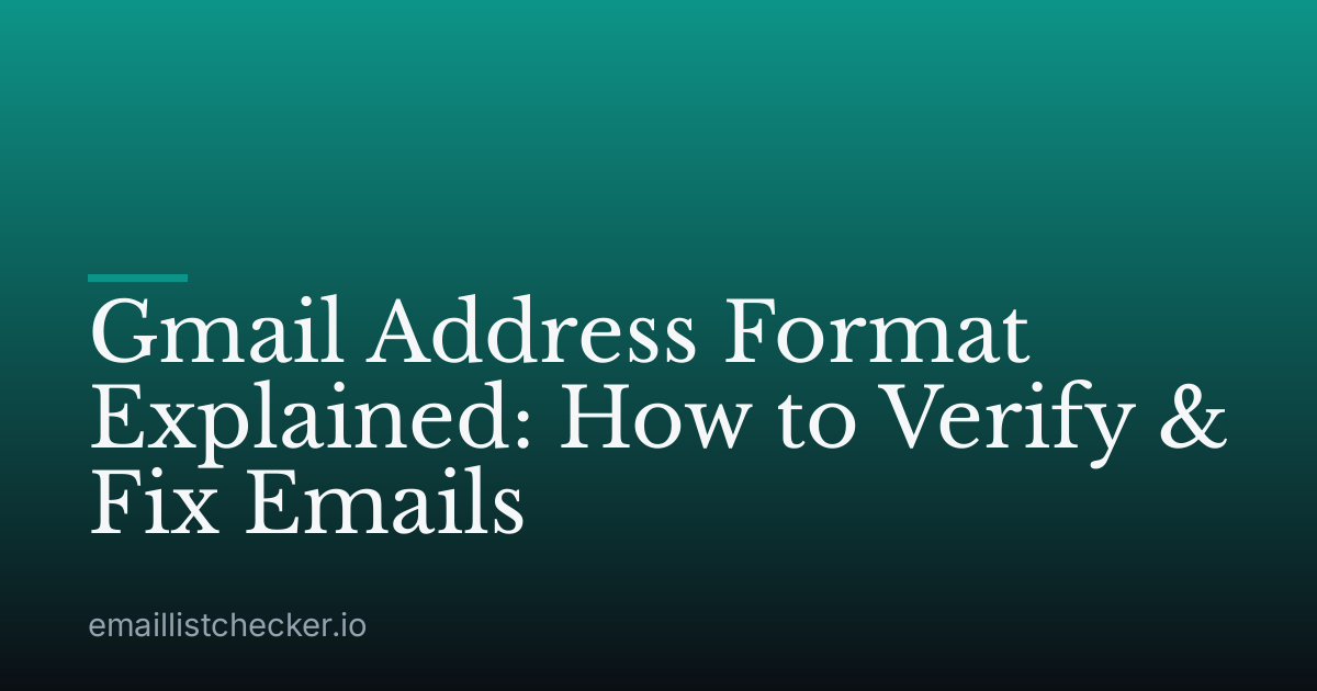 Gmail Address Format Explained: How to Verify & Fix Emails