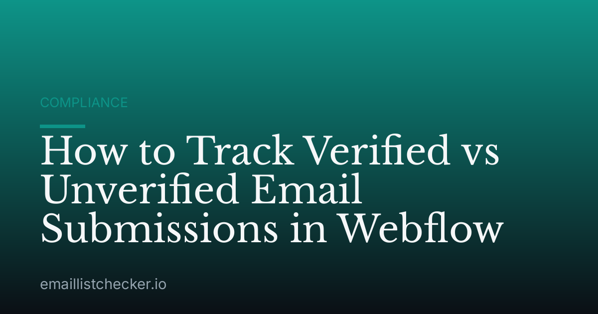 How to Track Verified vs Unverified Email Submissions in Webflow