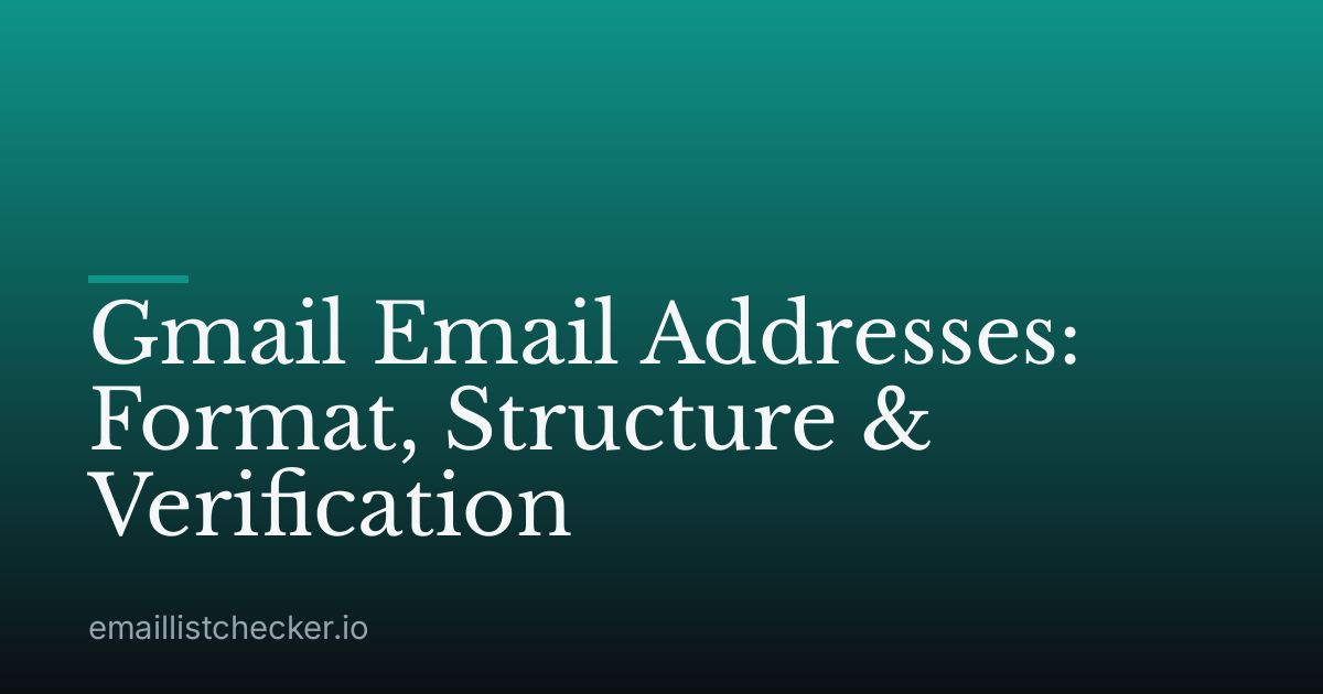 Gmail Email Addresses: Format, Structure & Verification