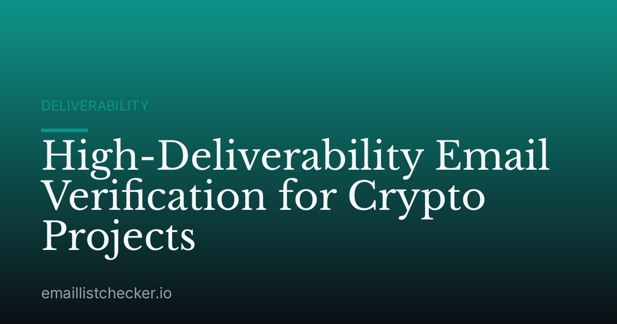 High-Deliverability Email Verification for Crypto Projects